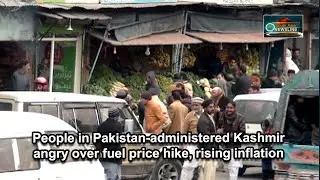 People in Pakistan-administered Kashmir angry over fuel price hike, rising inflation