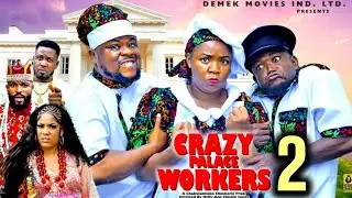 CRAZY PALACE WORKERS PT 2 - (New Movie) - Ekene Umenwa Latest Nigerian Nollywood Movie