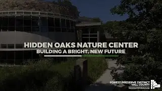 Hidden Oaks Nature Center- Building A Bright New Future