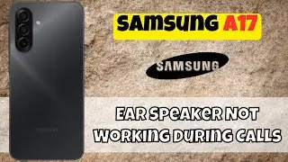 🔧 Динамик Samsung A17 не работает во время звонков? Попробуйте это решение!