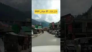 Naran Bazar Today update | Naran weather update