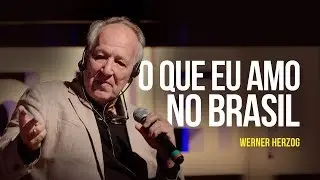 Werner Herzog - O que eu amo no Brasil
