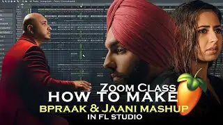 How To Make Bpraak Mashup | How To Make Sad Song in Fl Studio | Zoom Class For MUsic Production