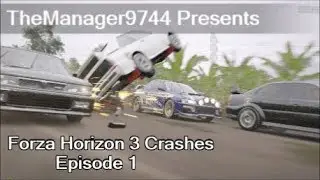 Forza Horizon 3 Crashes Episode 1