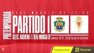 🔴 DIRECTO: Selec. Archena - Real Murcia C.F. Pretemporada 2021/2022