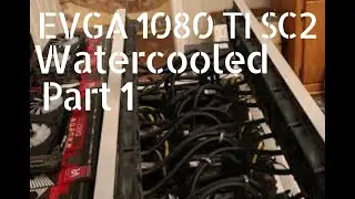 EVGA 1080 TI watercooled Miner Troubleshoot Part 1