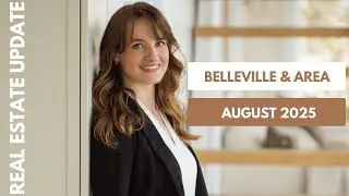 Belleville & Area Real Estate Market Update August 2025