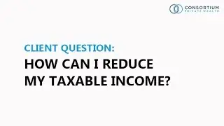 How can I reduce my taxable income?