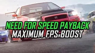Need for Speed Payback | How to Get Maximum FPS Boost and Fix Lag