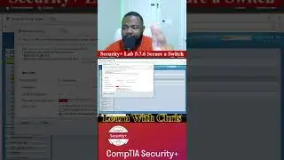🔐 Security+ Lab 5.7.6 &mdash; Secure a Switch