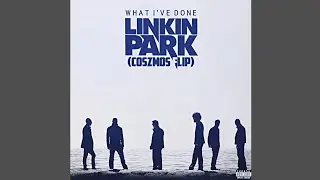 Linkin' Park - What I've Done