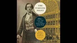 Turning Point: 1851--A Year That Changed Charles Dickens and the World - Robert Douglas-Fairhurst