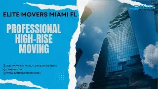 Professional High-Rise Moving | Elite Movers Miami | www.elitemoversmiami.com