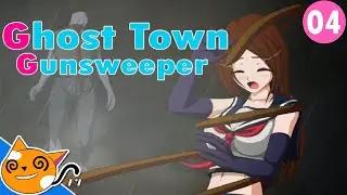 Ghost Town Gunsweeper  - Part 4 (Horror Comedy Game)