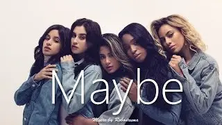 Fifth Harmony Type Beat ''Maybe'' (by Robodruma)