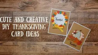 Cute and Creative DIY Thanksgiving Card Ideas