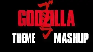 Godzilla Theme Mashup