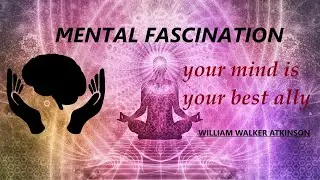 Mental Fascination Chapter 17 : Direct Personal Influence