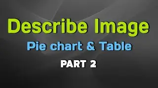 PTE Speaking : Describe Image Pie chart & Table (Part 2)