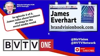 Business strategy in a world of social media. Ep 2 of BVTV Trilogy with author James Everhart