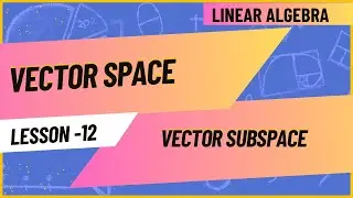 Lesson-12 Vector Subspace | Linear Algebra