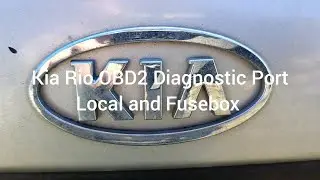 Kia Rio OBD2 Diagnostic Port Local and Fusebox