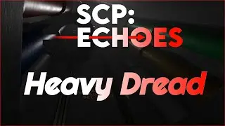 Heavy Dread | SCP: Echoes OST