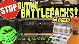 BATTLEFIELD 1 BATTLEPACKS RANT - STOP BUYING BATTLEPACKS! - an ACK_MINDSEYE rant