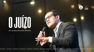Sermão | O Juízo - Mensagem com Juscelino Dos Santos
