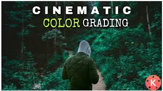 CINEMATIC Color Grading in Mobile Like Premiere Pro | Color Grading In Kinemaster | Full Tutorial