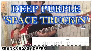 'SPACE TRUCKIN' - DEEP PURPLE -  FRANKS BASS COVERS (tab & lyrics)