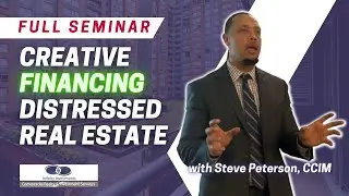 Full Seminar: Creative Financing in Times of Distress (Real Estate Investing)