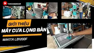 Review Chi Tiết Máy Cưa Lọng Đứng Makita LB1200F