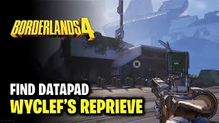 How to Unlock Wyclef's Reprieve Safehouse - Find Datapad | Borderlands 4