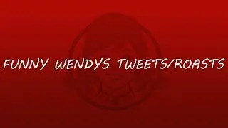 FUNNIEST WENDY'S ROASTS/TWEETS COMPILATION