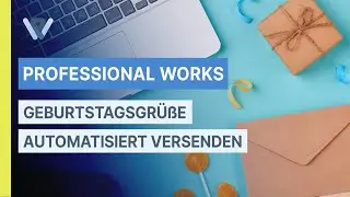 #35 E-Mails zum Geburtstag automatisch versenden mit Professional works