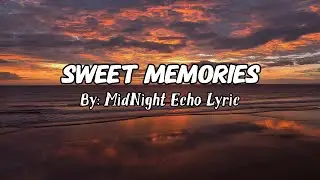 Sweet Memories | MidNight Echo | Sad Love Song | (Official Lyrics)