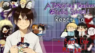 (2X) A Terrified Teacher At Ghoul School! React To...? || Part 1 || Spoilers manga ||AU_OC||By:Yuuhi