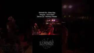Illmindz Ent - King Iso Show Vlog - 12/31/2023 - Denver Co - The Roxy Theater