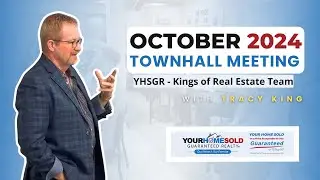 October 2024 Townhall Meeting YHSGR - Kings of Real Estate Team with Tracy King