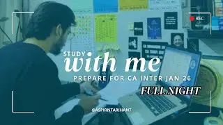 Study With Me (Night Owl Edition) | CA Inter Jan 26 | 12 AM &ndash; 8 AM