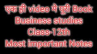 Class -12 (U.P Board -2026) Business studies short notes