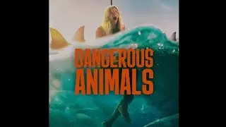 Dangerous Animals (2025) Official Trailer 