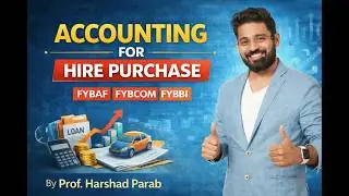 FYBAF FYBcom FYBBI | Accounting for Hire Purchase | By Harshad Sir