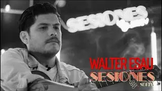 Walter Esaú | Sesiones | SMRTV
