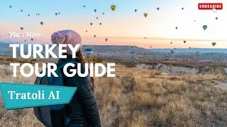 Turkey Tour Guide | Plan with Tratoli AI | Top places in Turkey 2025