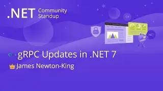 ASP.NET Community Standup - gRPC Updates in .NET 7