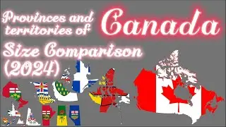 《Provinces and territories of Canada》Size Comparison (2024)