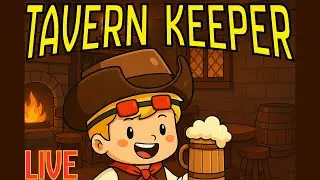 Rocket Tavern Incoming?! 🏰 | Tavern Keeper Live-stream #tavernkeeper