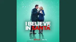 I Believe In Santa (From the Netflix Original 
